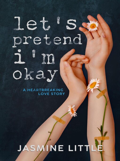 Title details for Let's Pretend I'm Okay by Jasmine Little - Available